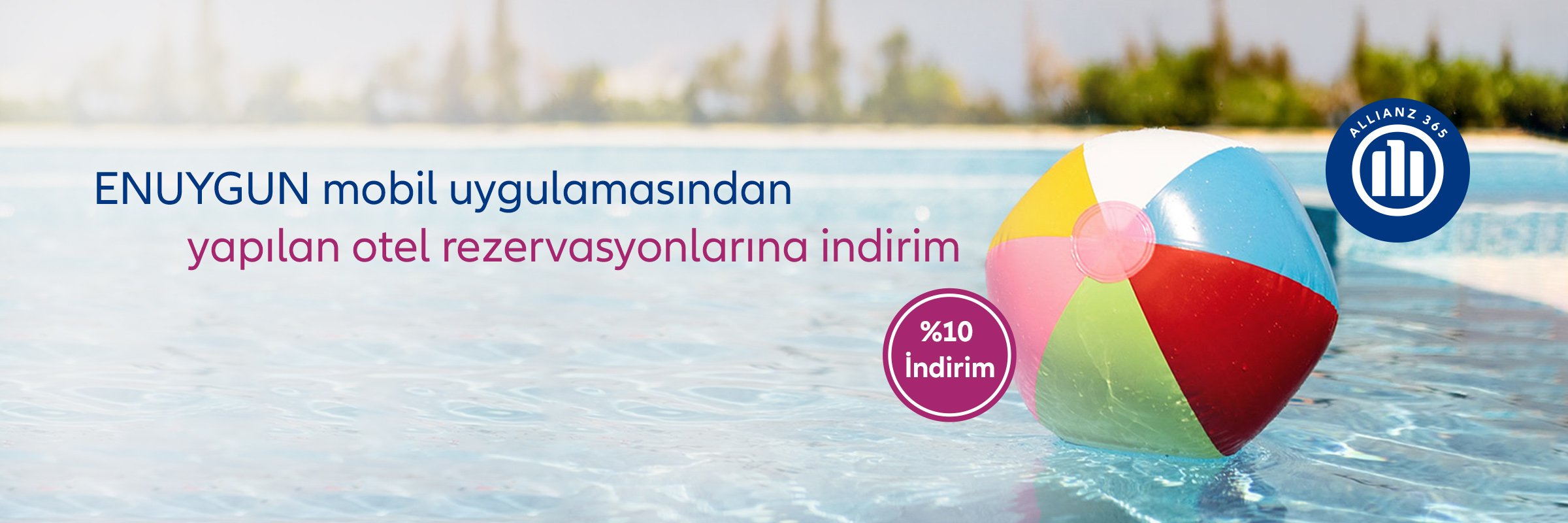 Havuzda renkli deniz topu, Allianz 365 ve Enuygun mobil uygulama otel rezervasyonlarında %10 indirim kampanya görseli