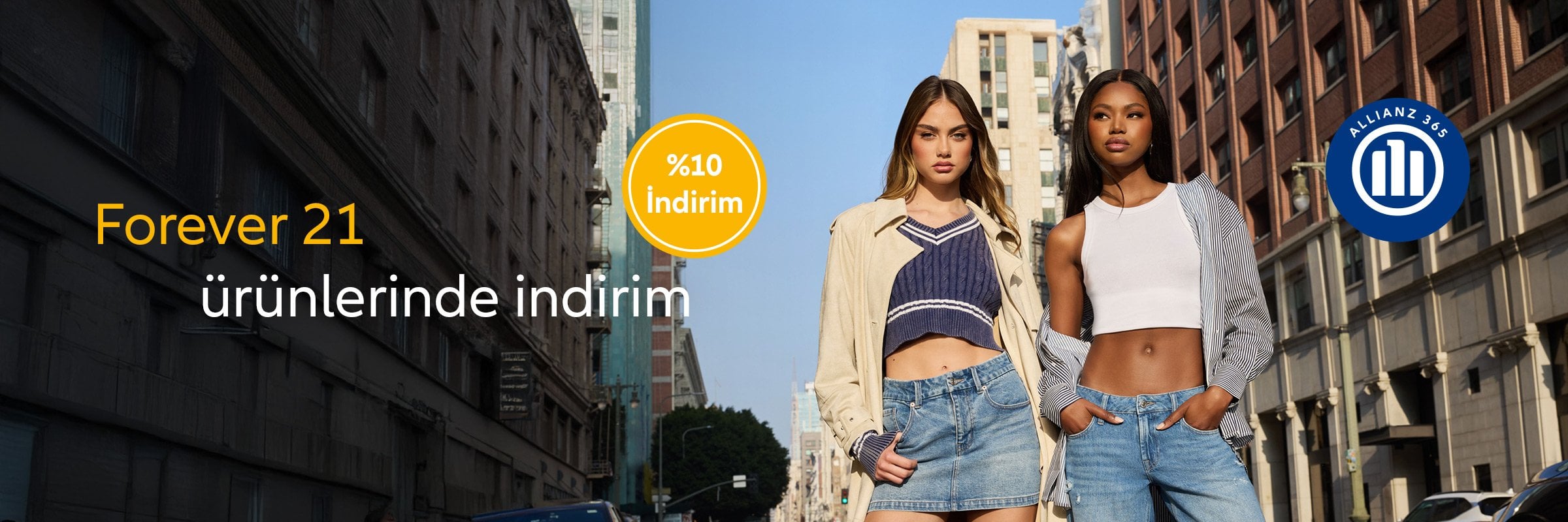 Allianz 365 Forever 21 ürünlerinde %10 indirim kampanyası görseli ve şehirde şık iki kadın model