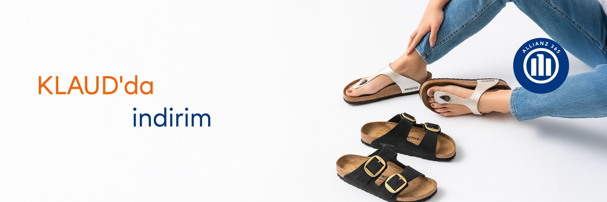 Allianz 365 KLAUD indirim kampanyası, Birkenstock terlik modelleri ve kot pantolonlu kişi.