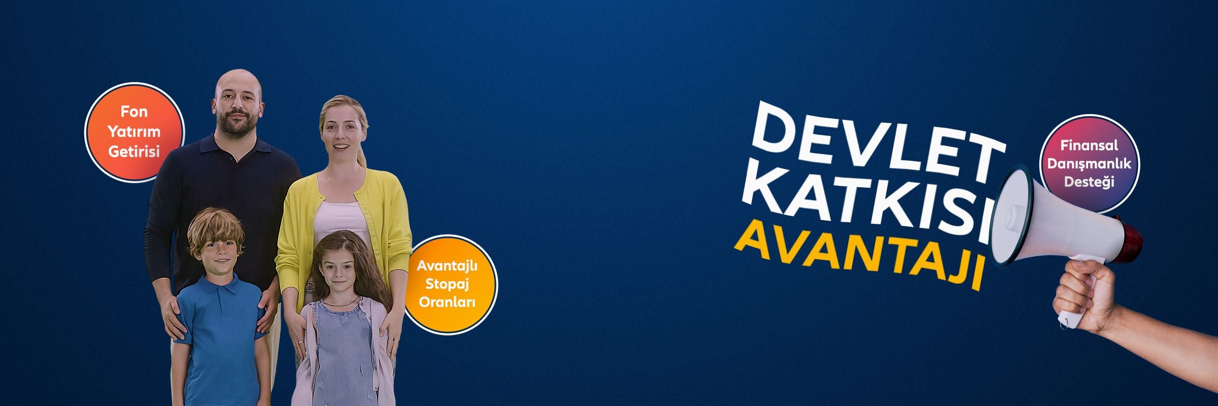 Devlet katkısı avantajı, fon yatırım getirisi ve avantajlı stopaj oranlarını vurgulayan mutlu aile ve megafon görseli